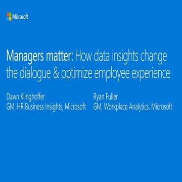 Managers matter: How data insights change the dialogue & optimize employee ex...
