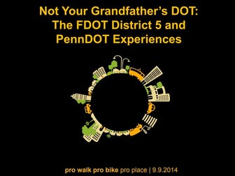 Not Your Grandfather's DOT: The FDOT District 5 and PennDOT Experiences--Bria...