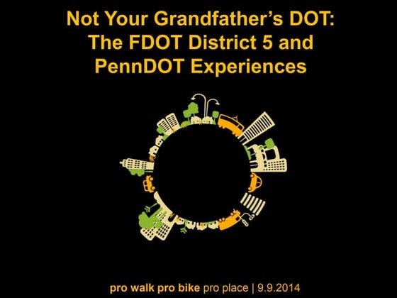 Not Your Grandfather's DOT: The FDOT District 5 and PennDOT Experiences--Bria...