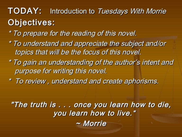 tuesdays with morrie aphorism essay 488 quotes from tuesdays with morrie: ‘death ends a life, not a relationship’. tuesdays with morrie aphorism essay 488 quotes from tuesdays with morrie: ‘death ends a life, not a relationship’.