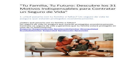 Tu Familia, Tu Futuro Descubre los 31 Motivos Indispensables para Contratar u...
