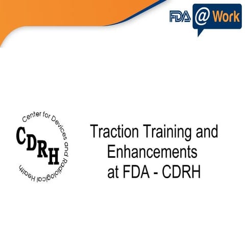 Traction Training and Enhancements at FDA - CDRH