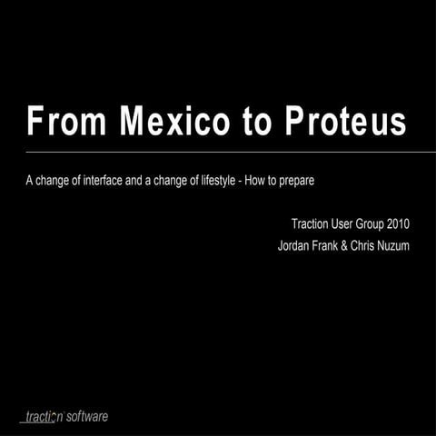 From Mexico to Proteus