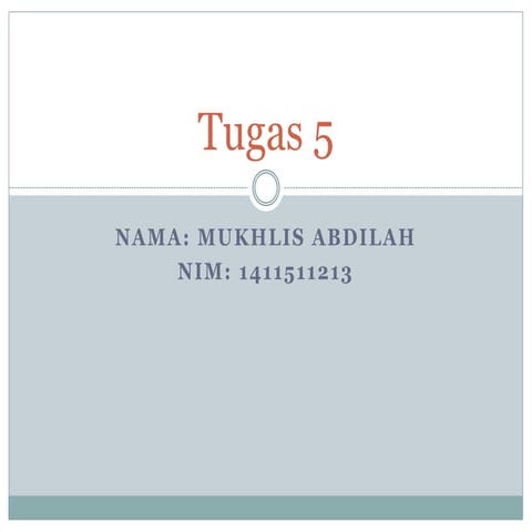 Tugas 5 0317-mukhlis abdilah-1411511213