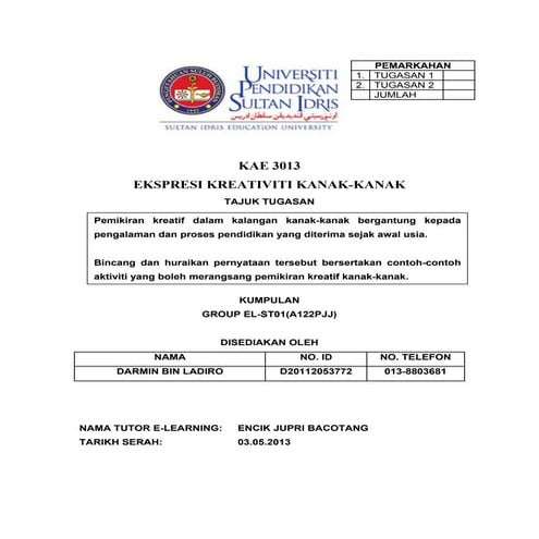 Pemikiran kreatif dalam kalangan kanak-kanak bergantung kepada pengalaman dan...