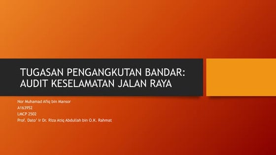 Tugasan Audit Keselamatan Jalan Raya (A167685) | PPT
