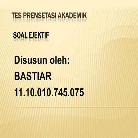 Tugas bastiar tes prensetasi akademik