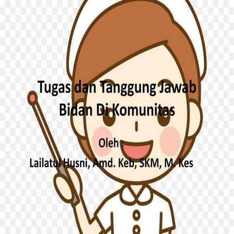 Tugas dan Tanggung Jawab Bidan Di Komunitas.pptx