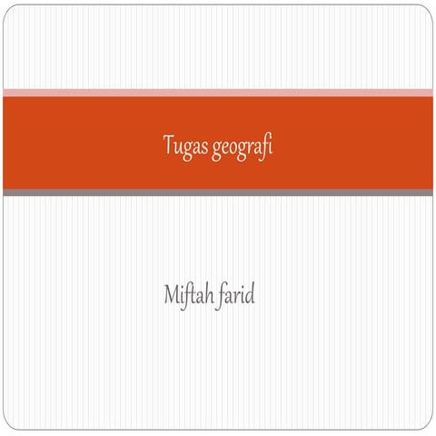 Tugas geografi miftah farid xi ips i