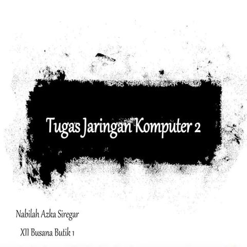 Tugas jaringan komputer 2, nabilah azka