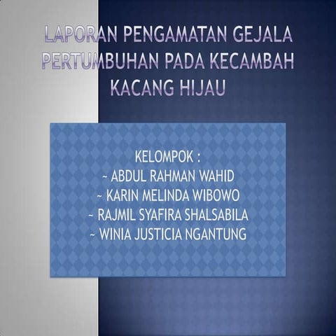 PENGAMATAN PERTUMBUHAN KECAMBAH KACANG HIJAU