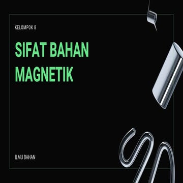 TUGAS KELOMPOK ILMU BAHAN_KELOMPOK 8_SIFAT-SIFAT MAGNETIK.pptx