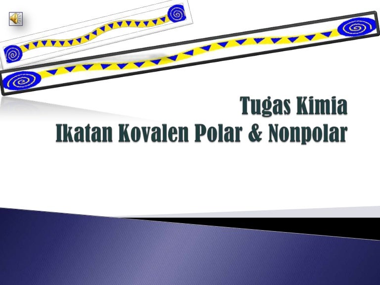 Tugas Kimia Ikatan Kovalen Polar Nonpolar