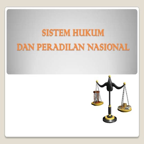 SISTEM HUKUM DAN PERADILAN NASIONAL