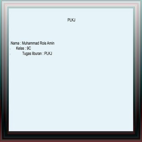 Tugas plkj kelas 9 muhammad rois | PPTX
