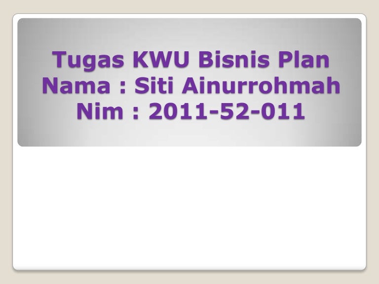 Tugas presentasi kwu siti ainurrohmah , 2011 52-011 (1) ppt