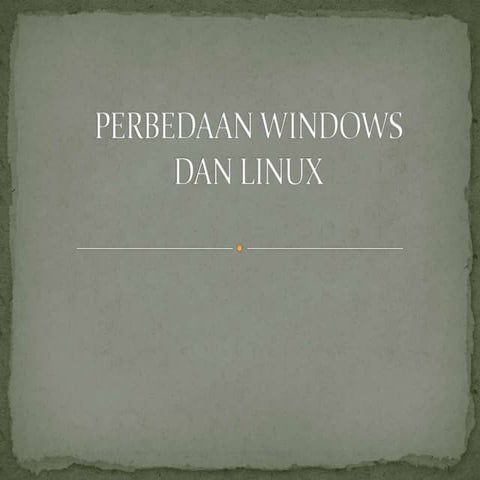Tugas presentasi sistem operasi ii perbedaan windows dan linux