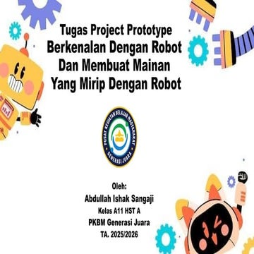 Tugas Project Prototype Kls 1 Smstr 1 - Berkenalan dengan robot dan ...