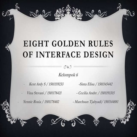 EIGHT GOLDEN RULES OF INTERFACE DESIGN