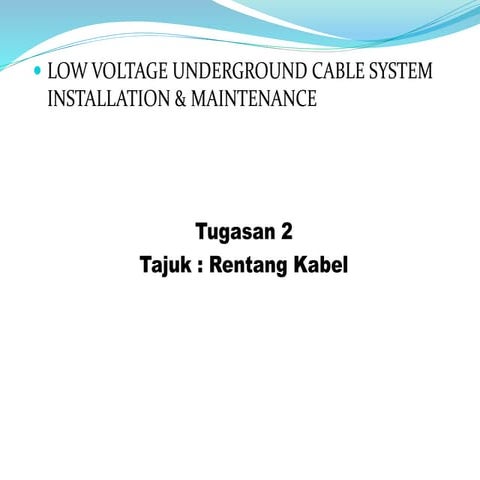 LOW VOLTAGE UNDERGROUND CABLE SYSTEM INSTALLATION & MAINTENANCE