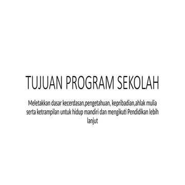 TUJUAN PROGRAM SEKOLAH yang akan presentasi .pptx