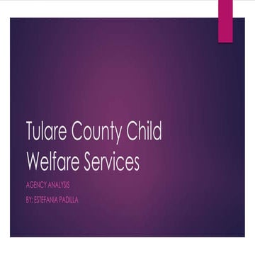 Tulare county child welfare services By: Estefania Padilla