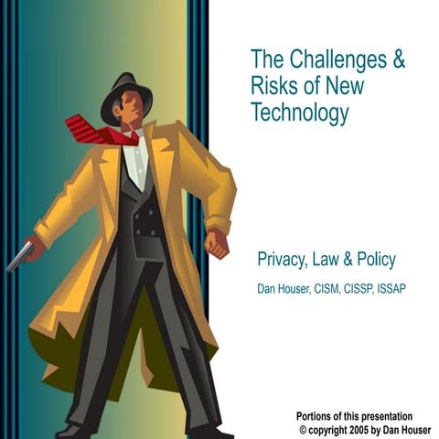 The Challenges & Risks of New Technology: Privacy Law & Policy
