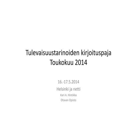 Tulevaisuustarinoiden kirjoituspaja toukokuu 2014