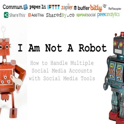 I Am Not A Robot: How to Handle Multiple Social Media Accounts with Social Me...