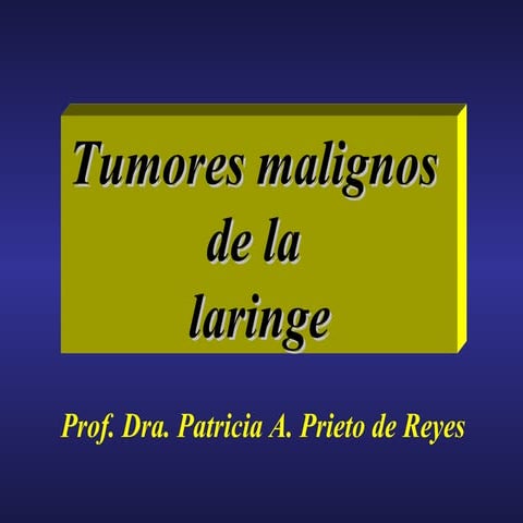 Tum. mal. laringe 1ra y 2da parte (teor.+preguntas) 21 may 2012
