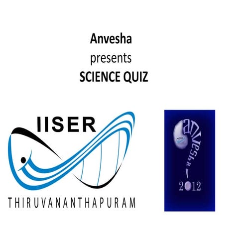 IISER Tvm Science Day Quiz Finals 2012