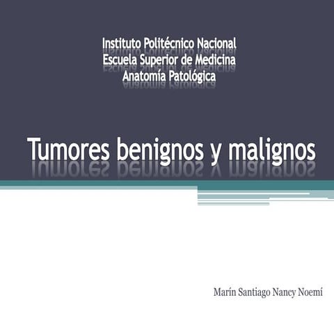 Tumores benignos y malignos