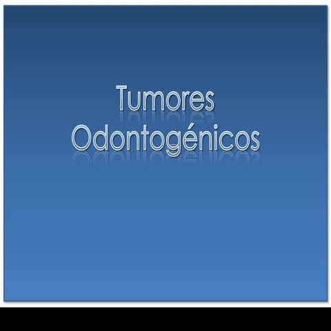 Tumores odontogenicos