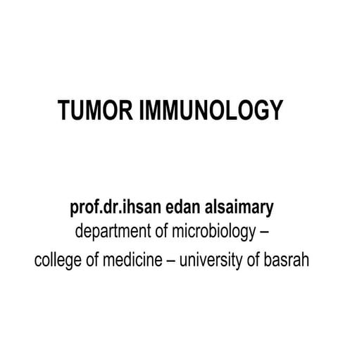 Tumor immunology  dr. ihsan alsaimary