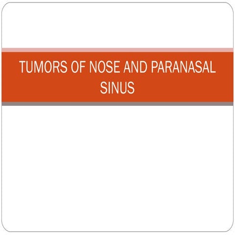 Tumors of nose and paranasal sinus  dr.sithanandhakumar -13.06.16
