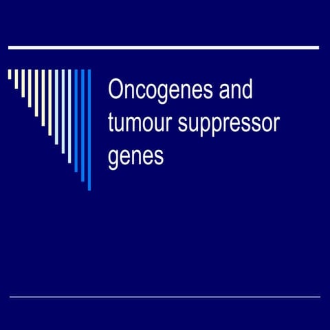 Oncogenes, proto-oncogenes and tumor suppressor gene | PPTX