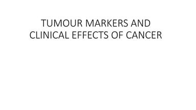 TUMOUR MARKERS AND CLINICAL EFFECTS OF TUMOR-1.pptx