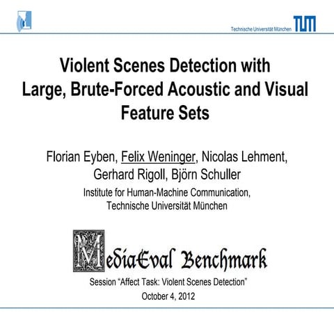 Violent Scenes Detection with Large, Brute-forced Acoustic and Visual Feature...