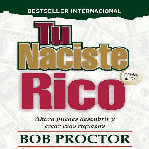 Tu Naciste Rico- Bob Proctor Ccesa007.pdf
