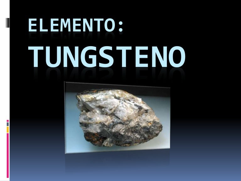 El Elemento Tungsteno Ciencias III