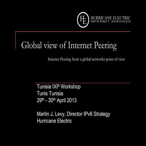 Hurricane Electric : IXPs, Global Networking and Partnership Opportunities: S...