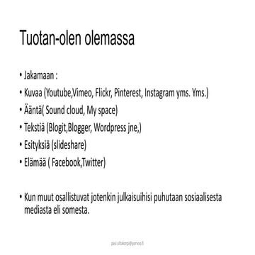 Tuotan-Olen olemassa. Sisältöä sosiaaliseen mediaan