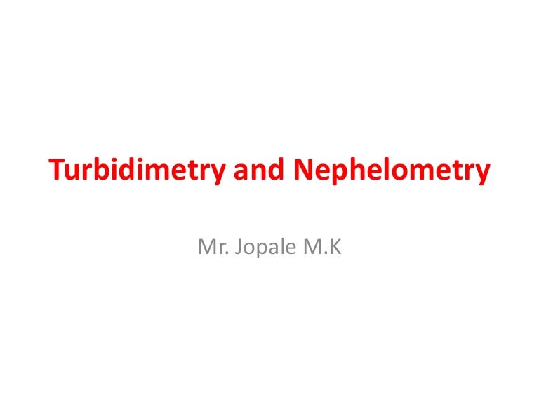 Turbidimetry and nephelometry