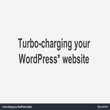 SearchLove London | 'Jono Alderson', Turbocharging your Wordpress Website'