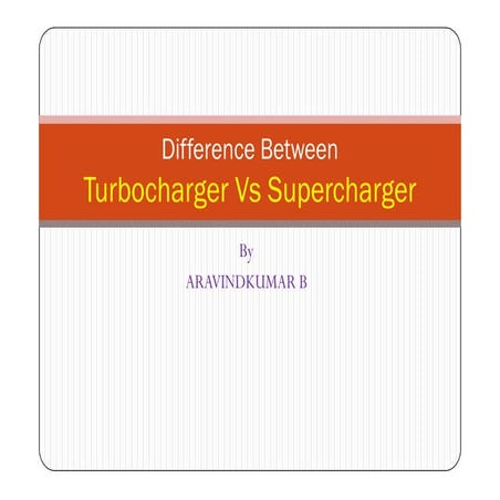 Difference between Turbocharger vs supercharger