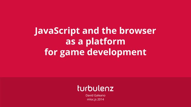 mloc.js 2014 - JavaScript and the browser as a platform for game development