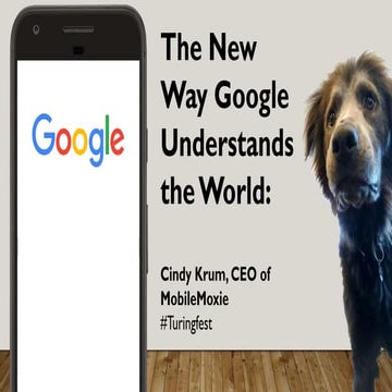 The New Way Google Understands the World #Turingfest 2018