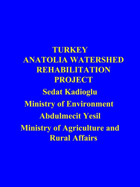 Turkey Anatolia Watershed Rehabilitation Project Presentation