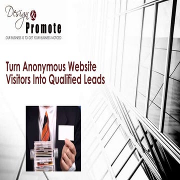 Turn Anonymous Website Visitors Into Qualified Leads