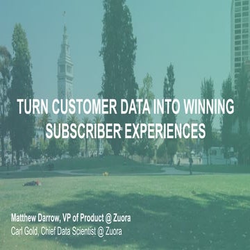 Subscribed 2017: Turn Customer Data Into Winning Subscriber Experiences